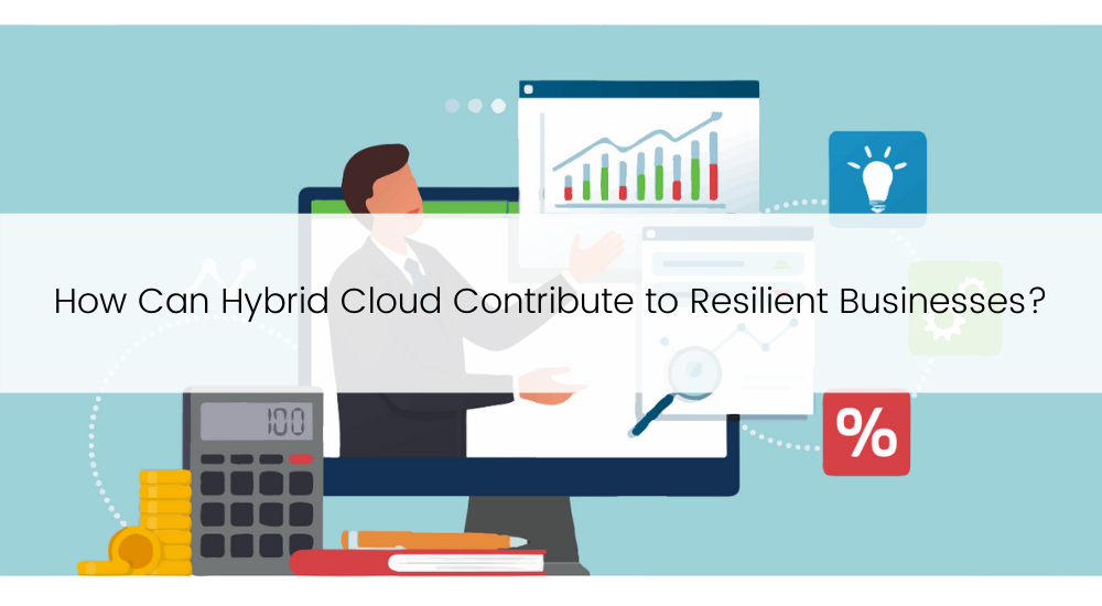 TBC - How Can Hybrid Cloud Contribute to Resilient Businesses_