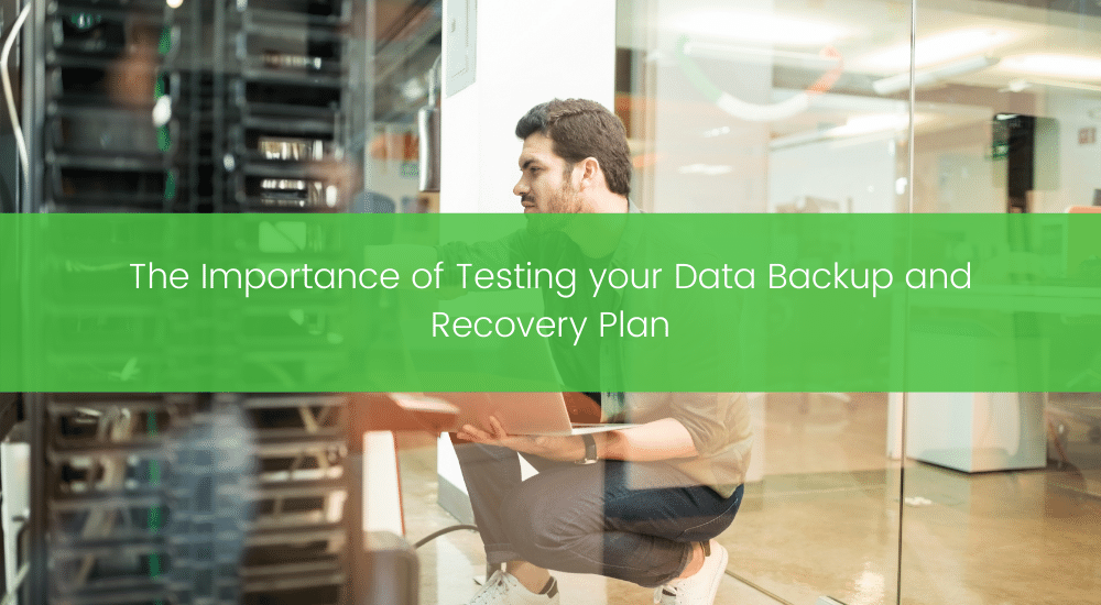 TBC - The Importance of Testing your Data Backup and Recovery Plan