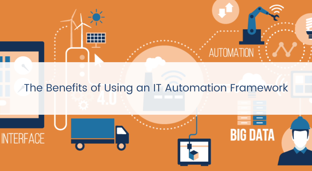 benefits of using an it automation framework